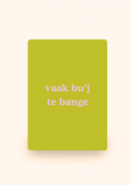 Wenskaart 'Vaak bu'j te bange' incl. kraftenvelop